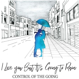Control Of The Going - I Love You But It's Going To Rain in der Gruppe VINYL bei Bengans Skivbutik AB (3052847)