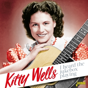 Kitty Wells - I Heard The Jukebox Playing in der Gruppe CD bei Bengans Skivbutik AB (3071549)