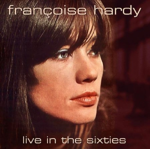 Hardy Francoise - Live In The Sixties (Fm) in der Gruppe CD / Pop bei Bengans Skivbutik AB (3071656)