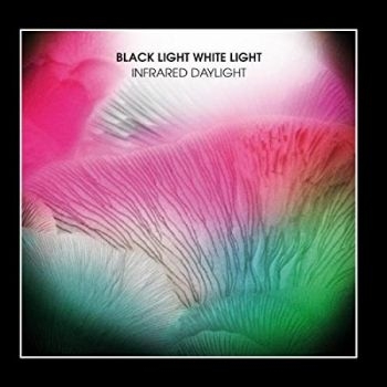 Black Light White Light - Infrared Daylight in der Gruppe VINYL / Rock bei Bengans Skivbutik AB (3071662)