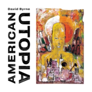 DAVID BYRNE - AMERICAN UTOPIA (VINYL) in der Gruppe Minishops / David Byrne bei Bengans Skivbutik AB (3073040)