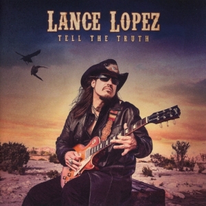 Lance Lopez - Tell The Truth in der Gruppe CD bei Bengans Skivbutik AB (3075079)