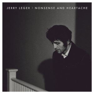 Leger Jerry - Nonsense And Heartache in der Gruppe CD bei Bengans Skivbutik AB (3075104)
