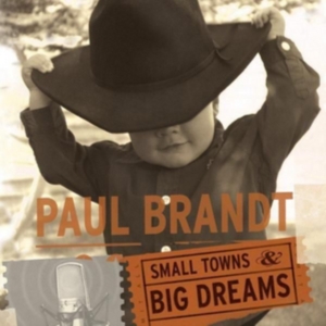 Brandt Paul - Small Towns And Big Dreams in der Gruppe CD bei Bengans Skivbutik AB (3075109)