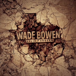 Bowen Wade - Solid Ground in der Gruppe CD bei Bengans Skivbutik AB (3075112)
