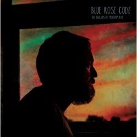 Blue Rose Code - Ballads Of Peckham Rye in der Gruppe CD / Pop-Rock bei Bengans Skivbutik AB (3075187)