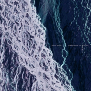 Jason Sharp - Stand Above The Streams in der Gruppe VINYL bei Bengans Skivbutik AB (3082437)