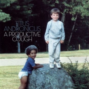 Titus Andronicus - A Productive Cough in der Gruppe CD bei Bengans Skivbutik AB (3082456)