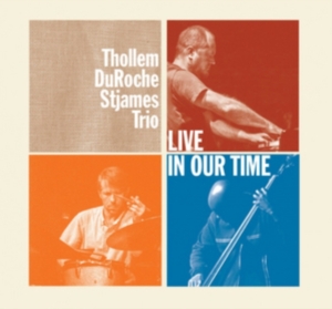 Thollem/Du Roche/St James Trio - Live In Our Time in der Gruppe CD bei Bengans Skivbutik AB (3083500)