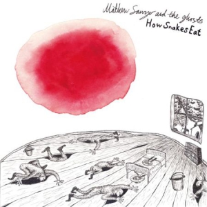 Sawyer Mathew & The Ghosts - How Snakes Eat in der Gruppe CD bei Bengans Skivbutik AB (3083542)