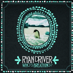 Driver Ryan - Who's Breathing? in der Gruppe CD bei Bengans Skivbutik AB (3083551)