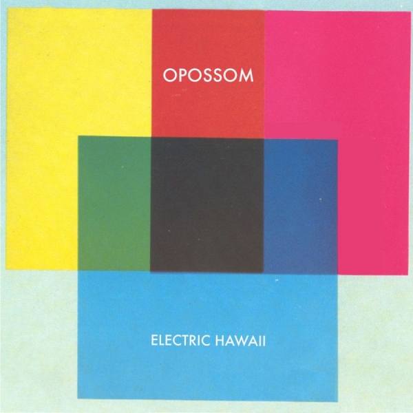 Opossom - Electric Hawaii in der Gruppe CD / Pop bei Bengans Skivbutik AB (3083563)