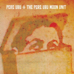 Pere Ubu - Pere Ubu Moon Unit in der Gruppe CD bei Bengans Skivbutik AB (3083574)