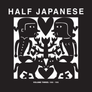 Half Japanese - Volume 3: 1990-1995 in der Gruppe VINYL bei Bengans Skivbutik AB (3083623)