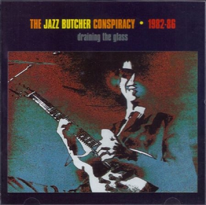 Jazz Butcher - Draining The Glass in der Gruppe CD bei Bengans Skivbutik AB (3083675)