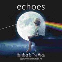 Echoes - Barefoot To The Moon in der Gruppe CD bei Bengans Skivbutik AB (3085241)