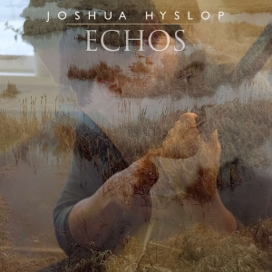 Joshua Hyslop - Echos in der Gruppe VINYL bei Bengans Skivbutik AB (3094289)