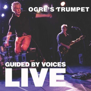 Guided By Voices - Ogre's Trumptet in der Gruppe CD bei Bengans Skivbutik AB (3096928)