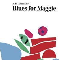 Strigalev Zhenya - Blues For Maggie in der Gruppe CD bei Bengans Skivbutik AB (3097045)