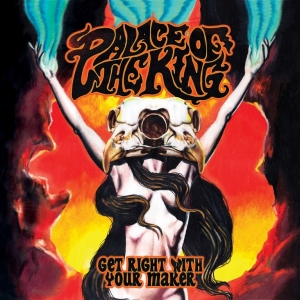 Palace Of The King - Get Right With Your Maker in der Gruppe CD bei Bengans Skivbutik AB (3097939)