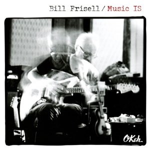Frisell Bill - Music Is in der Gruppe CD bei Bengans Skivbutik AB (3098763)