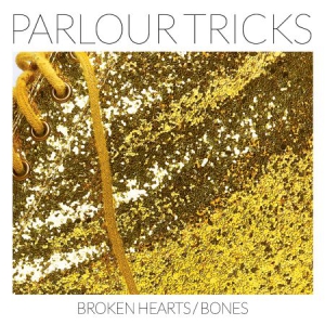 Parlour Tricks - Broken Hearts/Bones in der Gruppe CD bei Bengans Skivbutik AB (3099121)