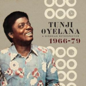 Oyelana Tunji - A Nigerian Retrospective 1966-79 in der Gruppe CD bei Bengans Skivbutik AB (3099453)