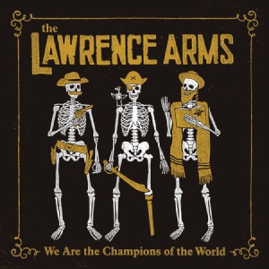 Lawrence Arms - We Are The Champions Of The World in der Gruppe CD bei Bengans Skivbutik AB (3110109)