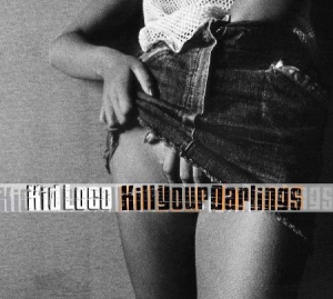 Kid Loco - Kill Your Darlings in der Gruppe CD bei Bengans Skivbutik AB (3110237)