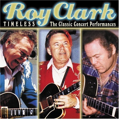 Clark Roy - Timeless The Classic Concert in der Gruppe CD / Country bei Bengans Skivbutik AB (3110498)