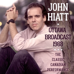 Hiatt John - Ottawa (Live Broadcast 1988) in der Gruppe CD bei Bengans Skivbutik AB (3110829)