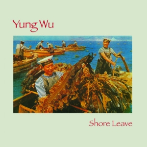 Yung Wu - Shore Leave in der Gruppe CD bei Bengans Skivbutik AB (3113662)