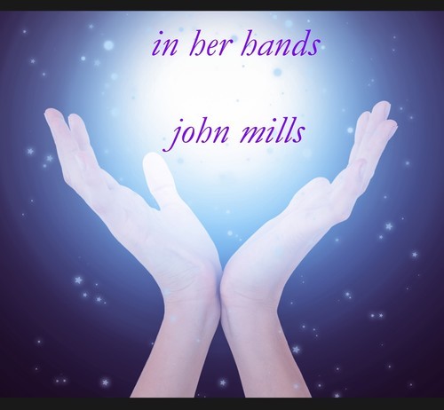 John Mills - In Her Hands in der Gruppe CD / Pop bei Bengans Skivbutik AB (3113798)