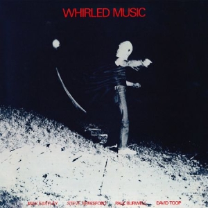 Eastley/ Beresford/ Burwell/ Toop - Whirled Music in der Gruppe VINYL bei Bengans Skivbutik AB (3113848)