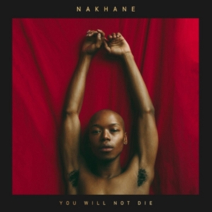 Nakhane - You Will Not Die in der Gruppe CD bei Bengans Skivbutik AB (3116458)