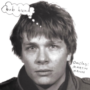 Bob Hund - Omslag: Martin Kann (Ltd 180 G Reissue) in der Gruppe Kommande - alla format bei Bengans Skivbutik AB (3117449)
