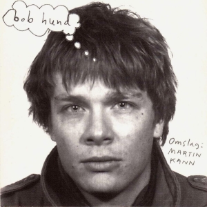 Bob Hund - Omslag: Martin Kann (Ltd 180 G Reissue) in der Gruppe Minishops / Bob Hund bei Bengans Skivbutik AB (3117449)