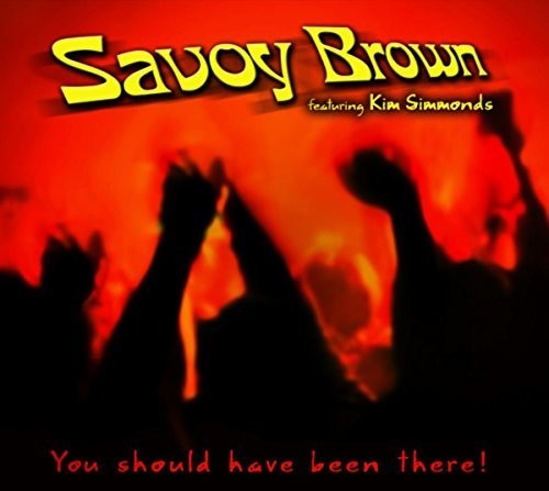 Savoy Brown & Kim Simmonds - You Should Have Been There in der Gruppe CD / Bestseller bei Bengans Skivbutik AB (3117545)