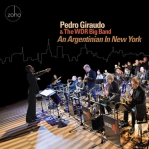 Giraudo Pedro & The Wdr Big Band - An Argentinian In New York in der Gruppe CD bei Bengans Skivbutik AB (3117567)