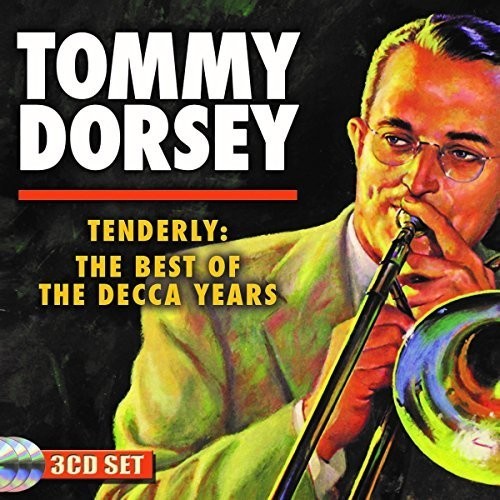 Tommy Dorsey - Tenderly: The Best Of The Decca Yea in der Gruppe CD / Pop bei Bengans Skivbutik AB (3117580)