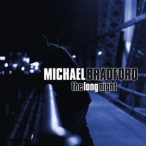 Bradford Michael - Long Night in der Gruppe CD bei Bengans Skivbutik AB (3117928)