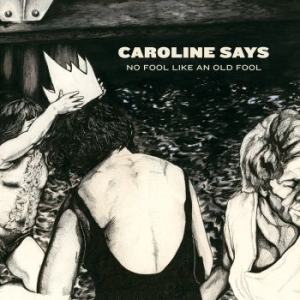 Caroline Says - No Fool Like An Old Fool in der Gruppe CD bei Bengans Skivbutik AB (3118251)