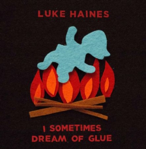 Haines Luke - I Sometimes Dream Of Glue: Limited in der Gruppe VINYL bei Bengans Skivbutik AB (3118347)