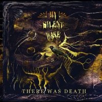 My Silent Wake - There Was Death in der Gruppe Kommande - alla format bei Bengans Skivbutik AB (3118848)