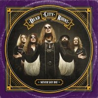 Dead City Ruins - Never Say Die in der Gruppe CD bei Bengans Skivbutik AB (3119315)