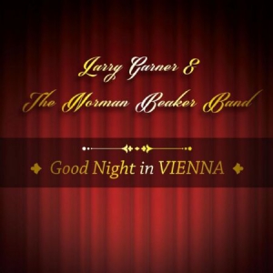 Garner Larry & Norman Beaker Band - Good Night In Vienna in der Gruppe CD bei Bengans Skivbutik AB (3122501)