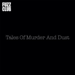Tales Of Murder And Dust - Fuzz Club Session in der Gruppe VINYL bei Bengans Skivbutik AB (3122535)