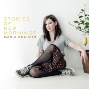 Solheim Maria - Stories Of New Mornings in der Gruppe CD / Pop-Rock bei Bengans Skivbutik AB (3122558)
