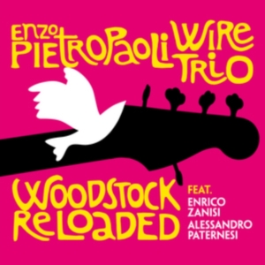 Pietropaoli Enzo & Wire Trio - Woodstock Reloaded in der Gruppe CD bei Bengans Skivbutik AB (3125109)