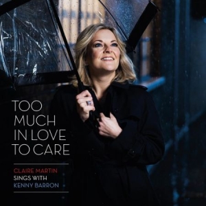 Martin Claire - Too Much In Love To Care in der Gruppe CD bei Bengans Skivbutik AB (3127083)